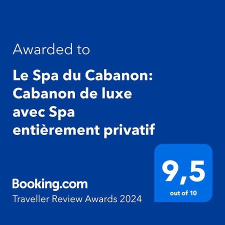 Le Spa Du Cabanon: Cabanon De Luxe Avec Spa Entierement Privatif Aye Exteriör bild
